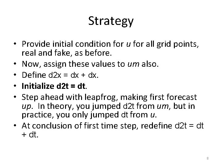 Strategy • Provide initial condition for u for all grid points, real and fake,