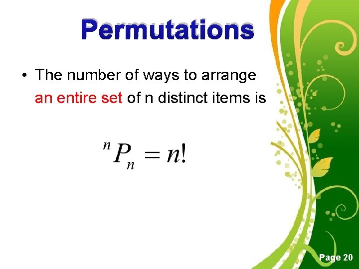 Permutations • The number of ways to arrange an entire set of n distinct