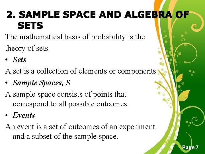 The mathematical basis of probability is theory of sets. • Sets A set is