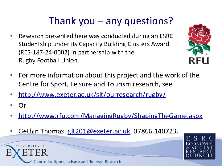 Thank you – any questions? • Research presented here was conducted during an ESRC