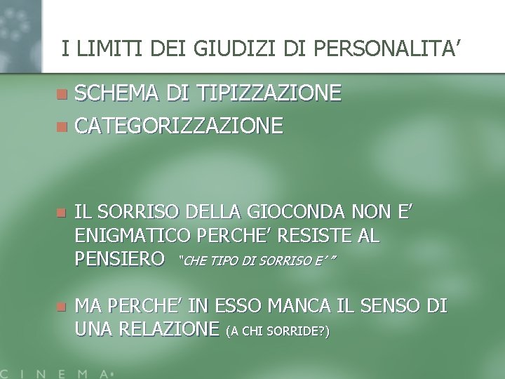 I LIMITI DEI GIUDIZI DI PERSONALITA’ SCHEMA DI TIPIZZAZIONE n CATEGORIZZAZIONE n n IL