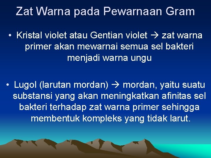 Zat Warna pada Pewarnaan Gram • Kristal violet atau Gentian violet zat warna primer