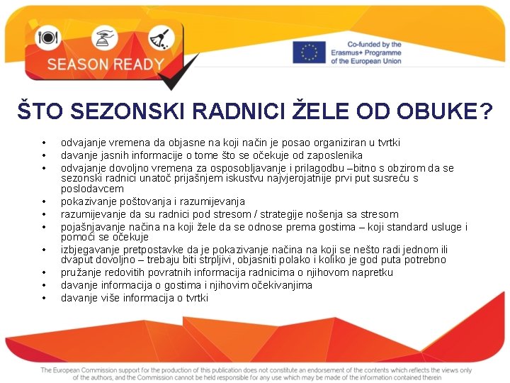 ŠTO SEZONSKI RADNICI ŽELE OD OBUKE? • • • odvajanje vremena da objasne na