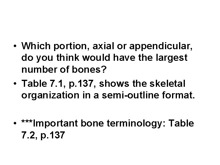  • Which portion, axial or appendicular, do you think would have the largest