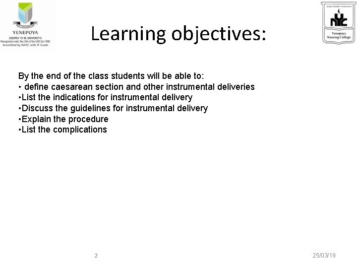 Learning objectives: By the end of the class students will be able to: •