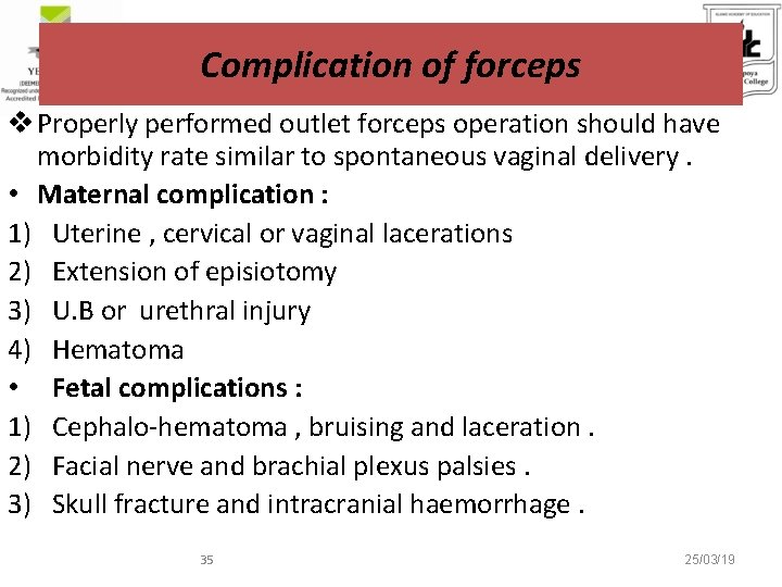 Complication of forceps v Properly performed outlet forceps operation should have morbidity rate similar