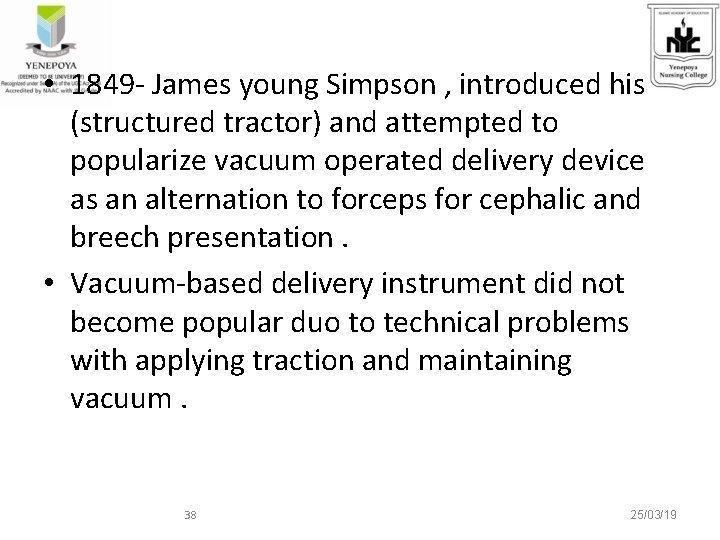  • 1849 - James young Simpson , introduced his (structured tractor) and attempted