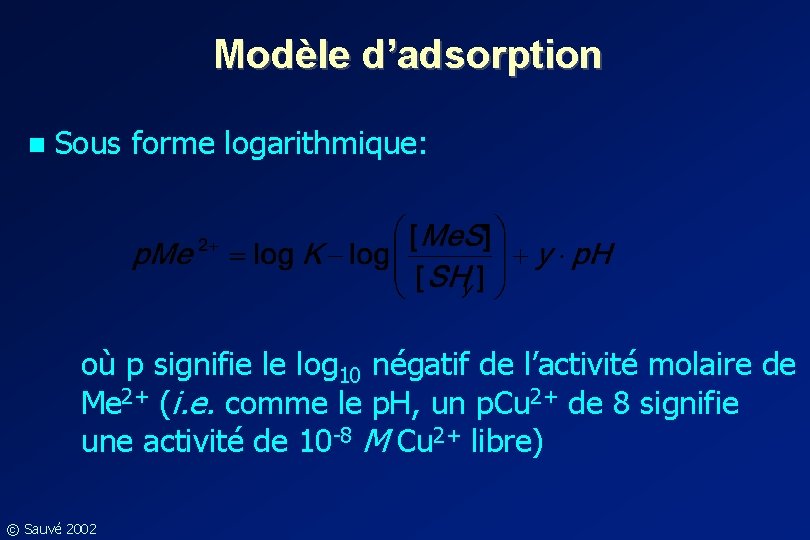Modèle d’adsorption n Sous forme logarithmique: où p signifie le log 10 négatif de