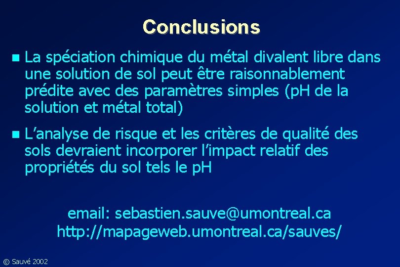 Conclusions n La spéciation chimique du métal divalent libre dans une solution de sol