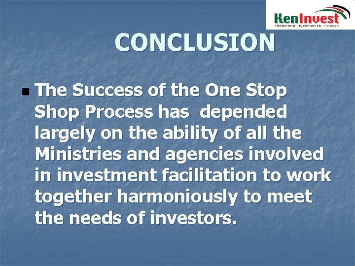 CONCLUSION n The Success of the One Stop Shop Process has depended largely on