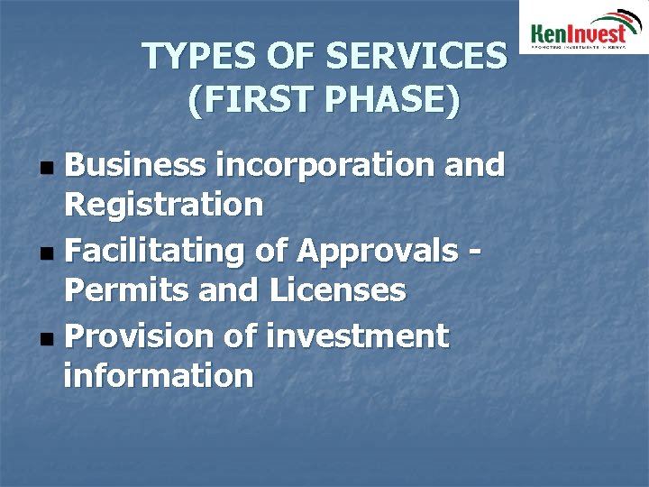 TYPES OF SERVICES (FIRST PHASE) Business incorporation and Registration n Facilitating of Approvals Permits