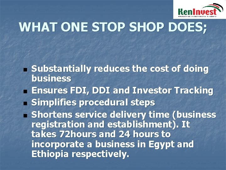 WHAT ONE STOP SHOP DOES; n n Substantially reduces the cost of doing business