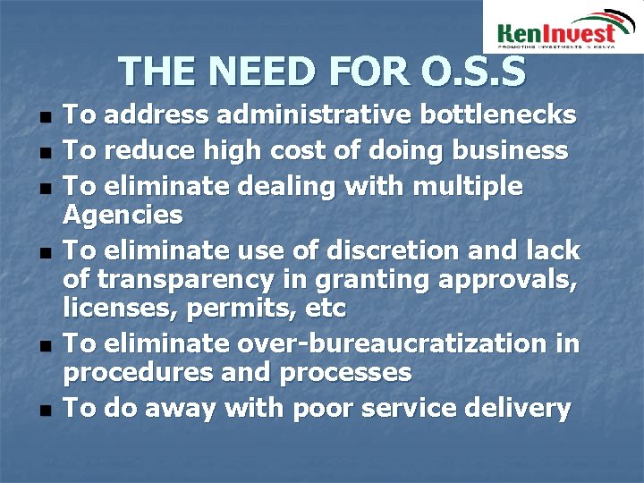 THE NEED FOR O. S. S n n n To address administrative bottlenecks To