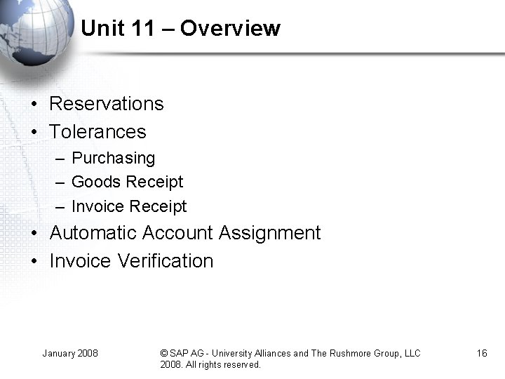 Unit 11 – Overview • Reservations • Tolerances – Purchasing – Goods Receipt –