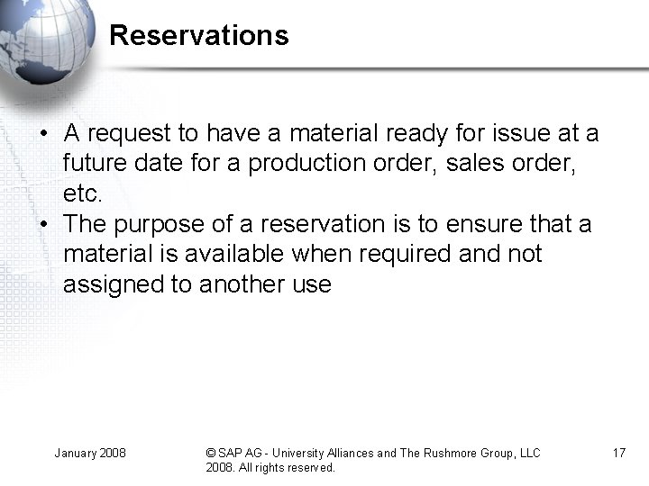 Reservations • A request to have a material ready for issue at a future