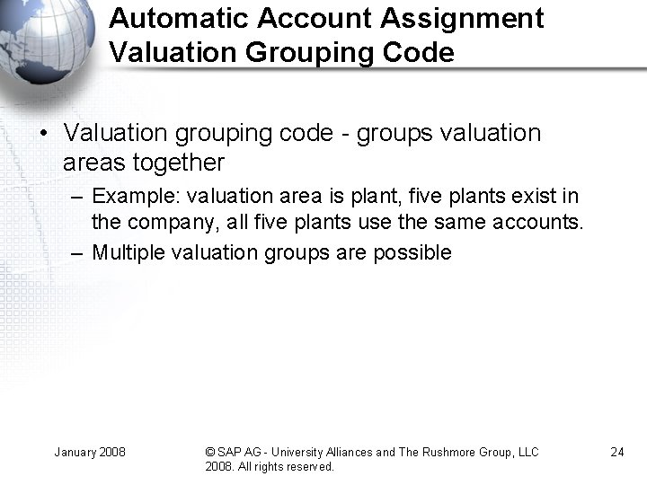 Automatic Account Assignment Valuation Grouping Code • Valuation grouping code - groups valuation areas