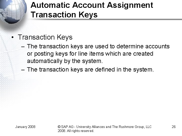 Automatic Account Assignment Transaction Keys • Transaction Keys – The transaction keys are used