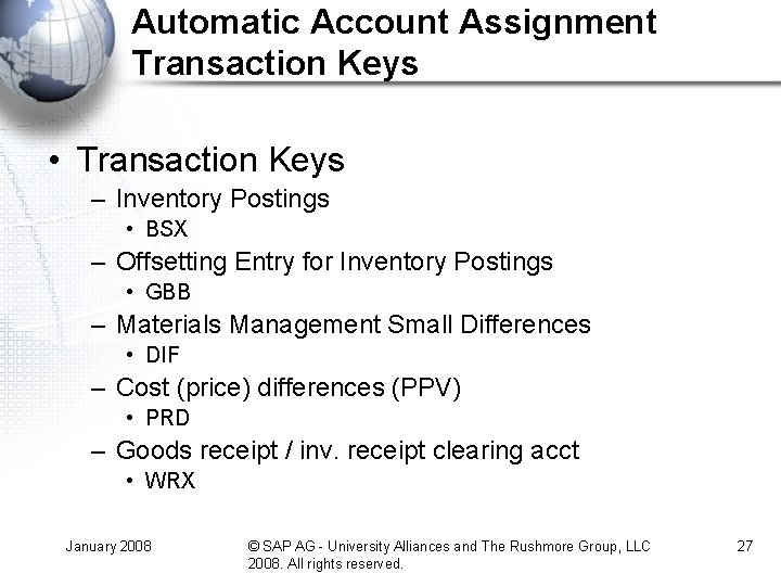 Automatic Account Assignment Transaction Keys • Transaction Keys – Inventory Postings • BSX –