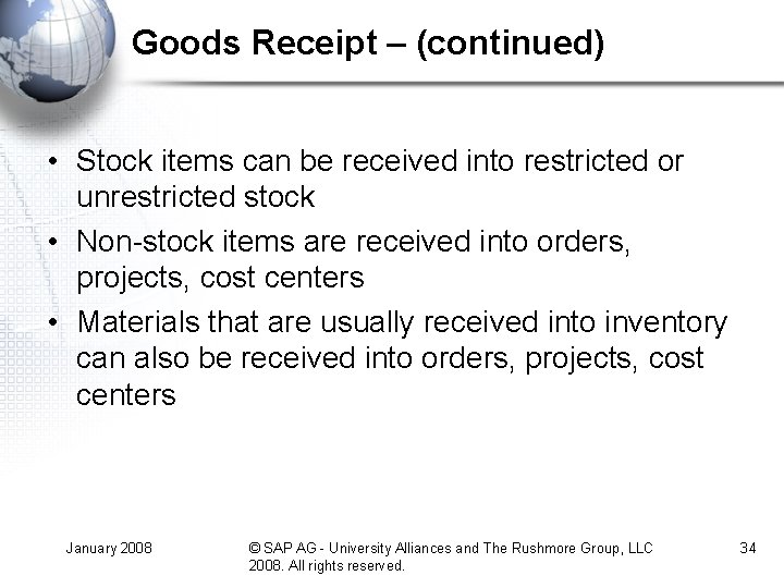 Goods Receipt – (continued) • Stock items can be received into restricted or unrestricted