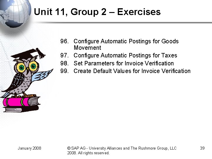 Unit 11, Group 2 – Exercises 96. Configure Automatic Postings for Goods Movement 97.