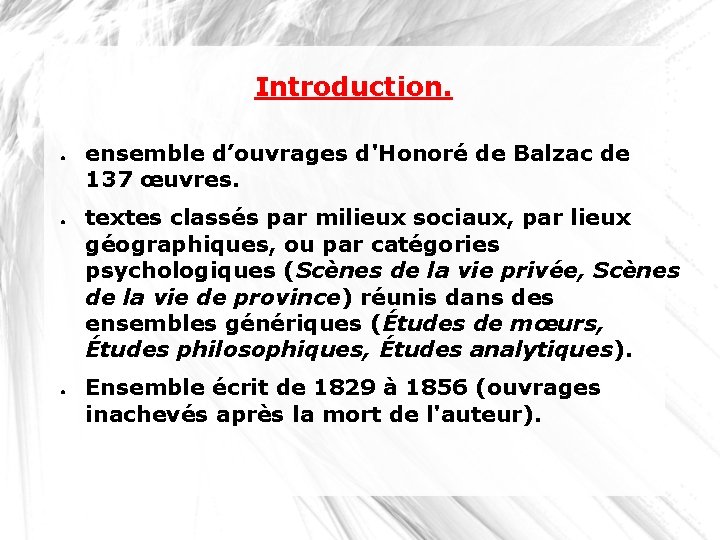 Introduction. ● ● ● ensemble d’ouvrages d'Honoré de Balzac de 137 œuvres. textes classés