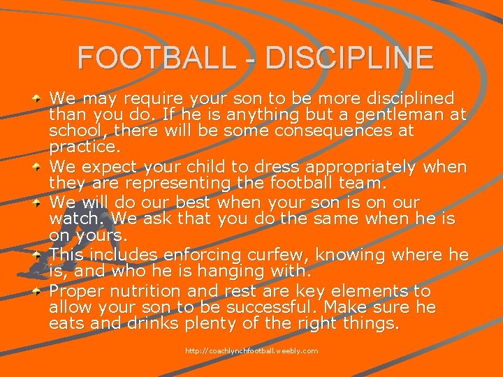 FOOTBALL - DISCIPLINE We may require your son to be more disciplined than you