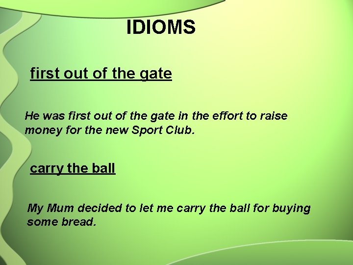 IDIOMS first out of the gate He was first out of the gate in