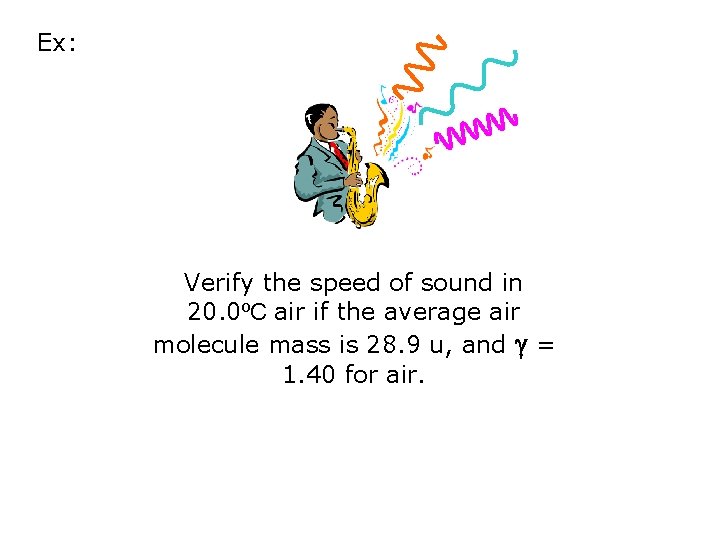Ex: Verify the speed of sound in 20. 0⁰C air if the average air
