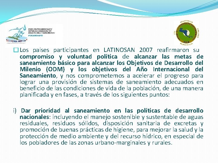 �Los países participantes en LATINOSAN 2007 reafirmaron su compromiso y voluntad política de alcanzar
