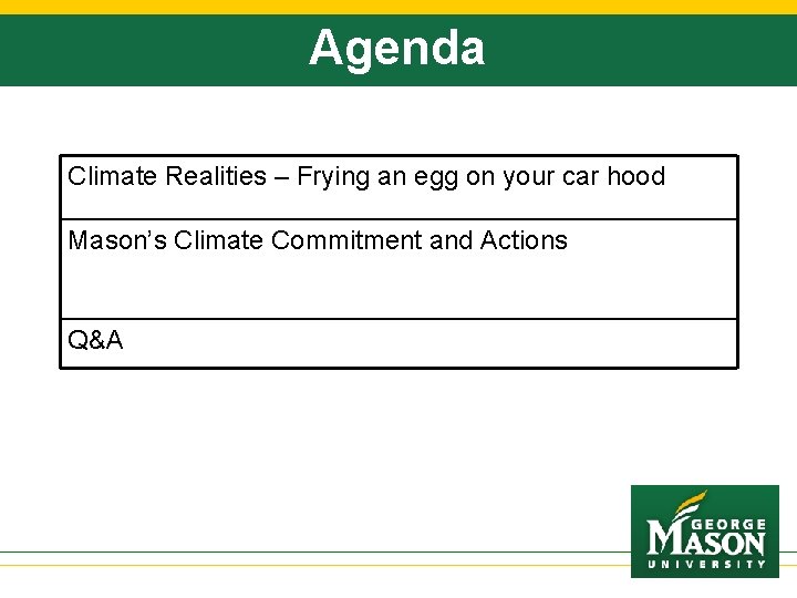 Agenda Climate Realities – Frying an egg on your car hood Mason’s Climate Commitment