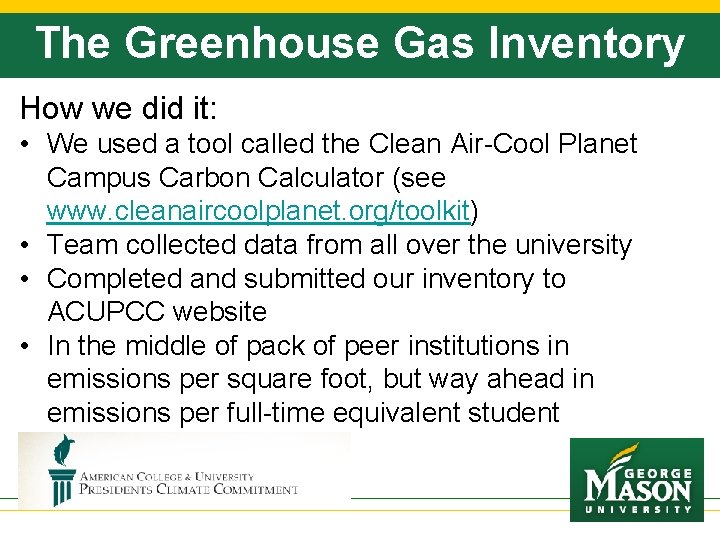 The Greenhouse Gas Inventory How we did it: • We used a tool called