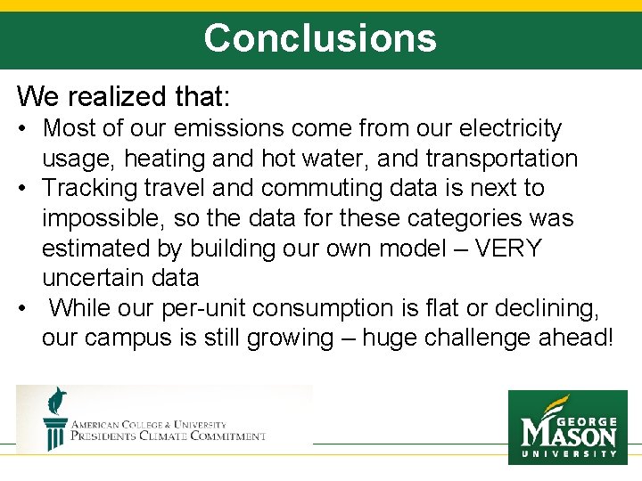 Conclusions We realized that: • Most of our emissions come from our electricity usage,