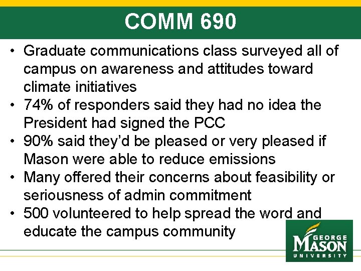 COMM 690 • Graduate communications class surveyed all of campus on awareness and attitudes