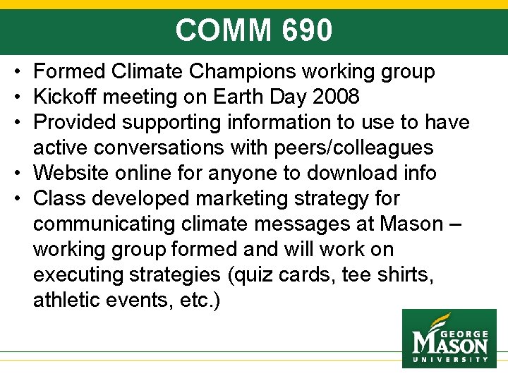 COMM 690 • Formed Climate Champions working group • Kickoff meeting on Earth Day