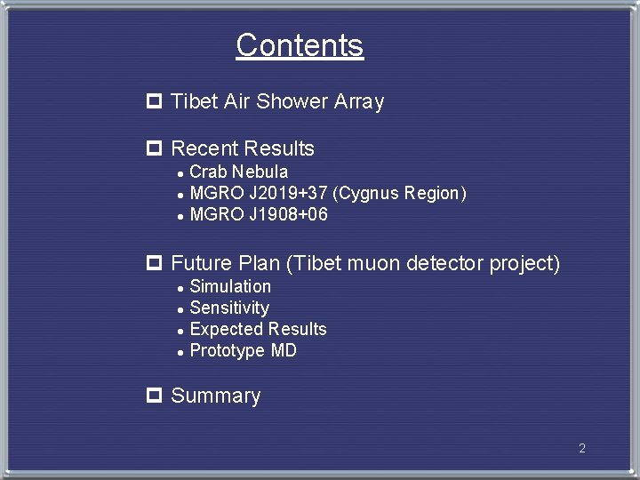 Contents p Tibet Air Shower Array p Recent Results Crab Nebula l MGRO J