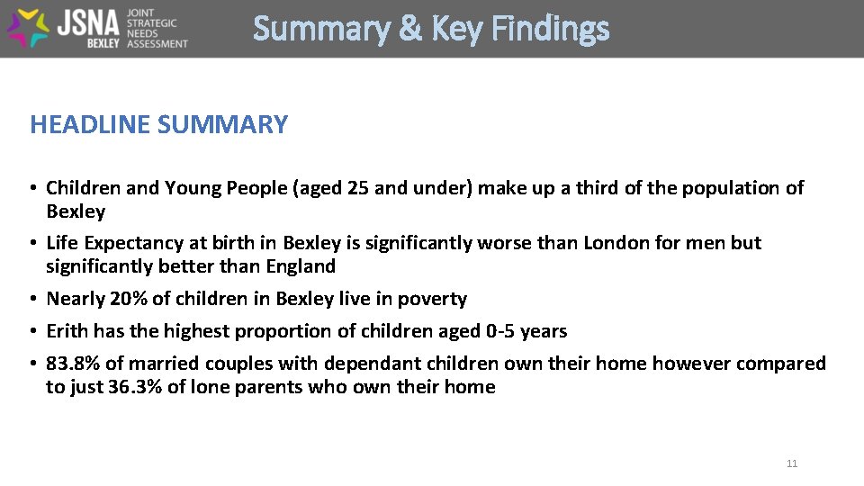 Summary & Key Findings HEADLINE SUMMARY • Children and Young People (aged 25 and