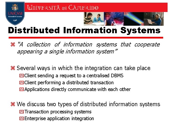 Distributed Information Systems z “A collection of information systems that cooperate appearing a single Distributed Information Systems z “A collection of information systems that cooperate appearing a single