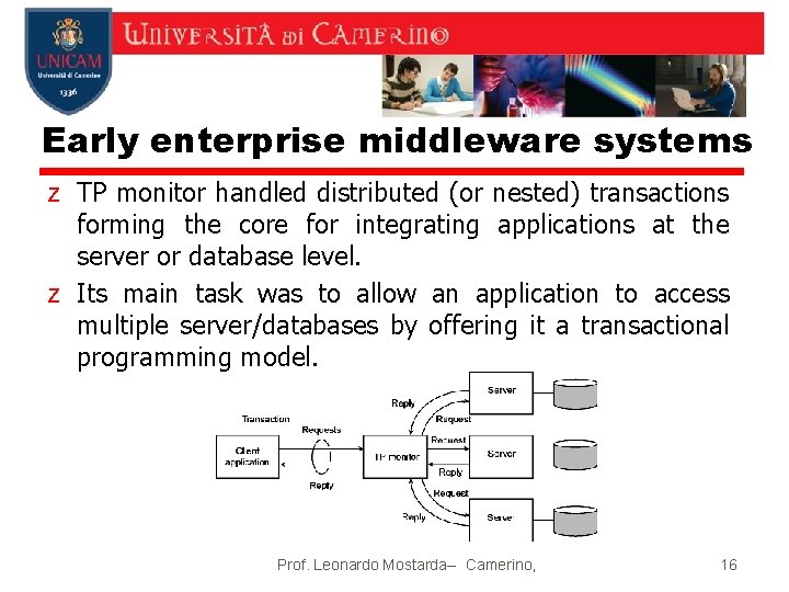 Early enterprise middleware systems z TP monitor handled distributed (or nested) transactions forming the Early enterprise middleware systems z TP monitor handled distributed (or nested) transactions forming the