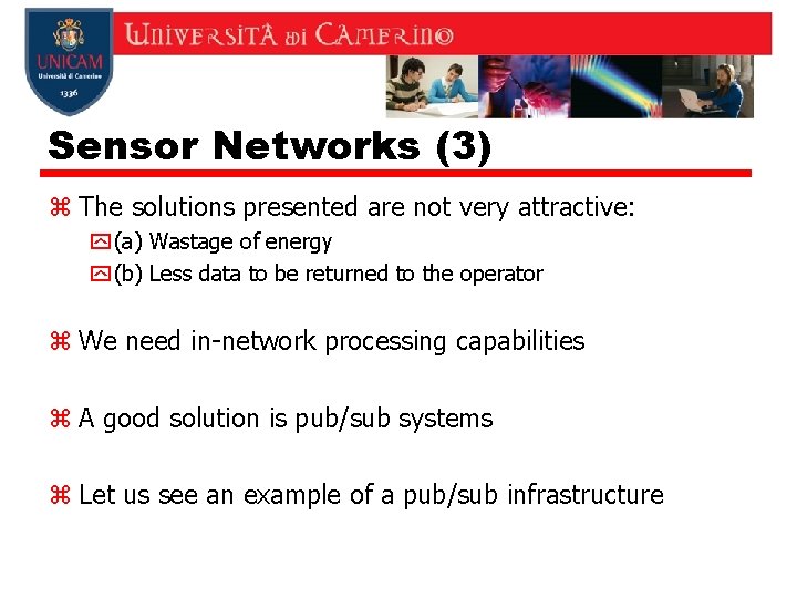 Sensor Networks (3) z The solutions presented are not very attractive: y (a) Wastage Sensor Networks (3) z The solutions presented are not very attractive: y (a) Wastage