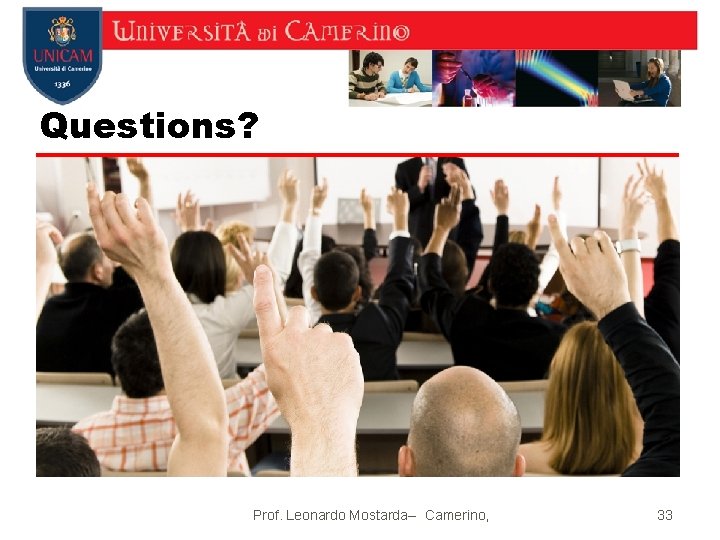 Questions? Prof. Leonardo Mostarda-- Camerino, 33 Questions? Prof. Leonardo Mostarda-- Camerino, 33