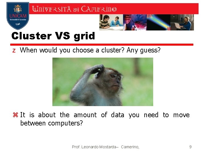 Cluster VS grid z When would you choose a cluster? Any guess? z It Cluster VS grid z When would you choose a cluster? Any guess? z It