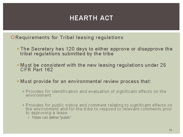 HEARTH ACT Requirements for Tribal leasing regulations § The Secretary has 120 days to