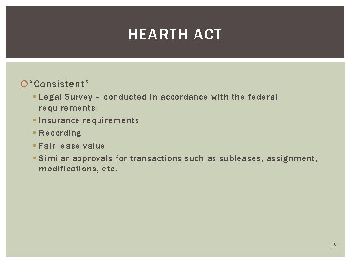 HEARTH ACT “Consistent” § Legal Survey – conducted in accordance with the federal requirements