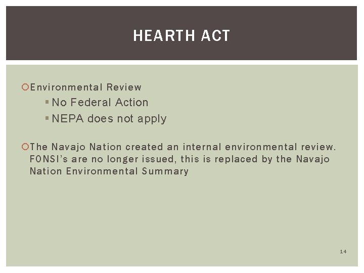 HEARTH ACT Environmental Review § No Federal Action § NEPA does not apply The