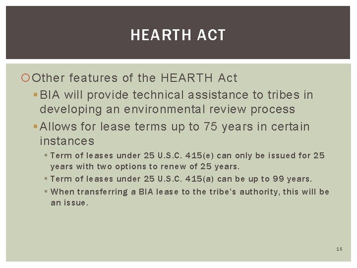 HEARTH ACT Other features of the HEARTH Act § BIA will provide technical assistance