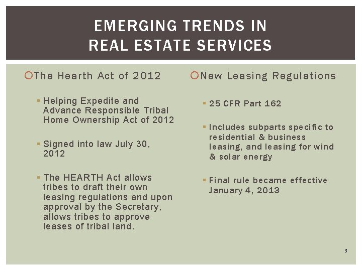 EMERGING TRENDS IN REAL ESTATE SERVICES The Hearth Act of 2012 § Helping Expedite