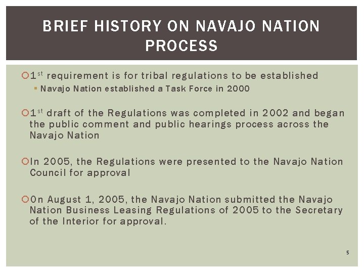 BRIEF HISTORY ON NAVAJO NATION PROCESS 1 s t requirement is for tribal regulations