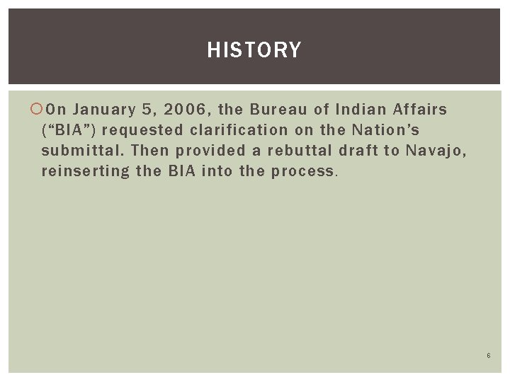 HISTORY On January 5, 2006, the Bureau of Indian Affairs (“BIA”) requested clarification on