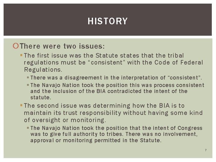 HISTORY There were two issues: § The first issue was the Statute states that