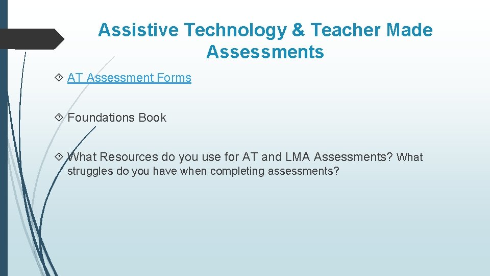 Assistive Technology & Teacher Made Assessments AT Assessment Forms Foundations Book What Resources do